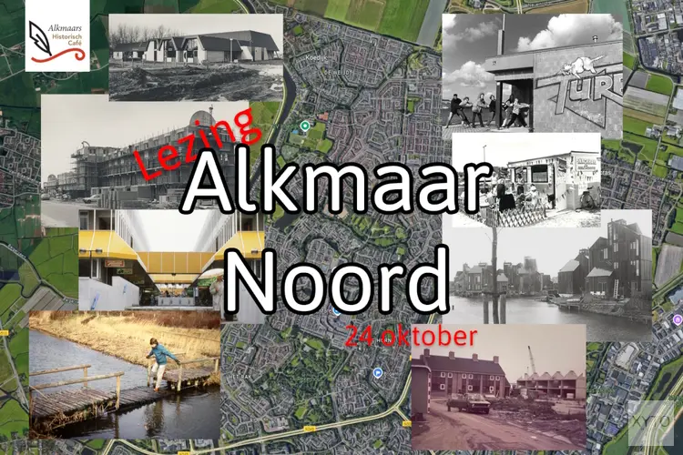 Het Alkmaar Noord van weleer